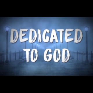 Dedicated to God