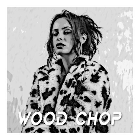 Wood chop | Boomplay Music