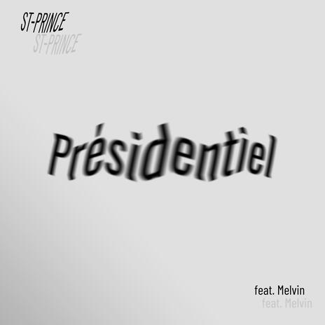 Présidentiel ft. Melvin | Boomplay Music