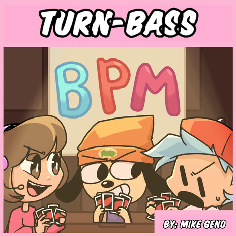 Turn-Bass (From Friday Night Funkin, Parappa the Rapper, Scratchin' Melodii) (BPM Song) | Boomplay Music