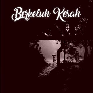 Berkeluh kesah