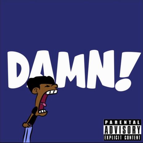 Damn!¡ | Boomplay Music