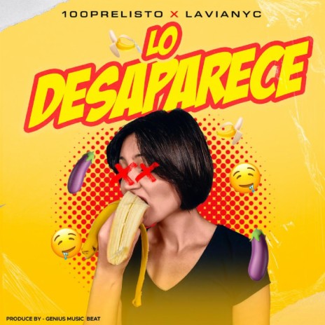 Lo Desaparece ft. LaviaNyc | Boomplay Music