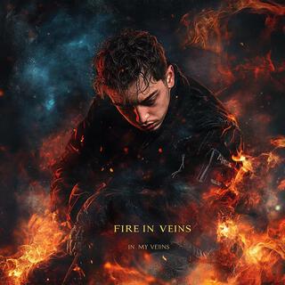 FIRE IN MY VEINS