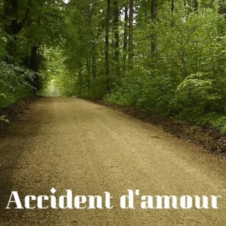 Accident d'amour | Boomplay Music