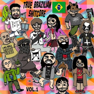 True Brazilian Shitcore, Vol. 1