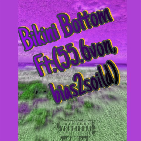 Bikini Bottom ft. 55.6von & bias2soild | Boomplay Music