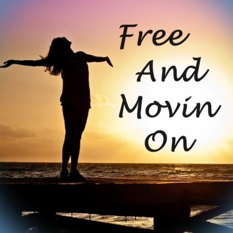 Free And Moven On