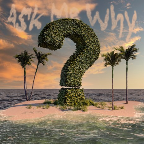 Ask Me Why | Boomplay Music