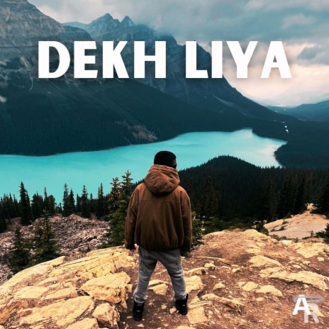 DEKH LIYA | Boomplay Music