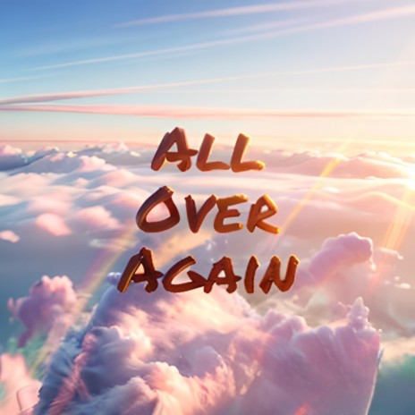 All Over Again | Boomplay Music