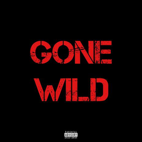 GONE WILD | Boomplay Music