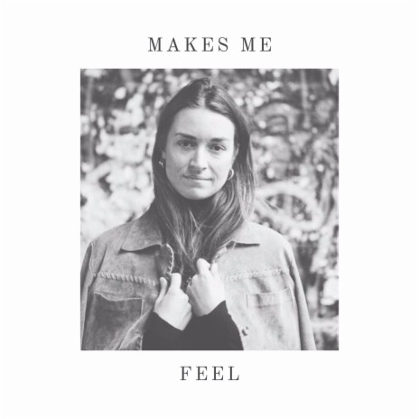 Makes Me Feel (Remastered) | Boomplay Music