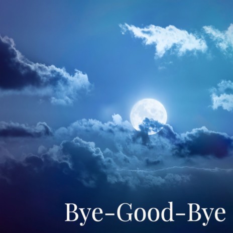 Bye-Good-Bye (Instrumental) | Boomplay Music