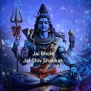 Jai Bhole Jai Shiv Shankar