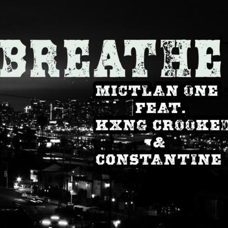 Breathe ft. Kxng crooked & Constantine