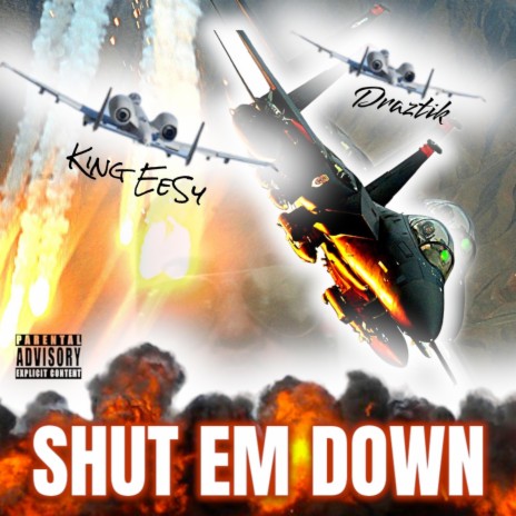 SHUT EM DOWN ft. King EeSy & Draztik | Boomplay Music