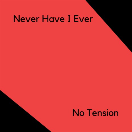 Never Have I Ever | Boomplay Music