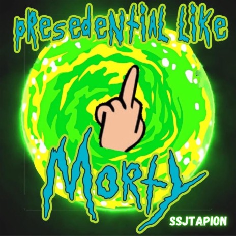 Presidential Like Morty | Boomplay Music