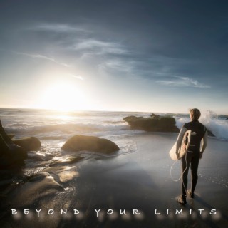 Beyond Your Limits