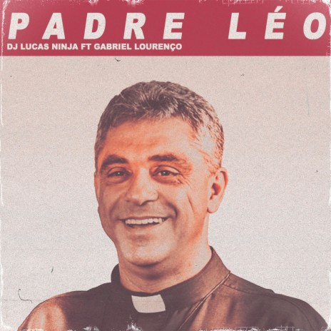 Padre Léo ft. Gabriel Lourenço