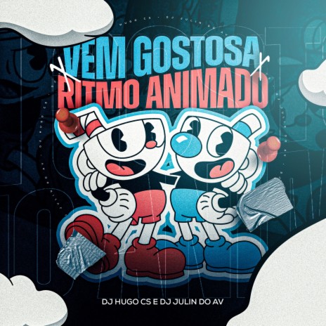 Vem Gostosa X Ritimo Animado ft. DJ JULIN DO AV | Boomplay Music