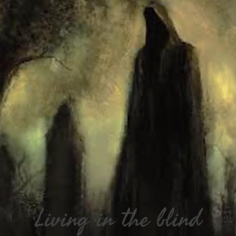 Living in the blind | Boomplay Music