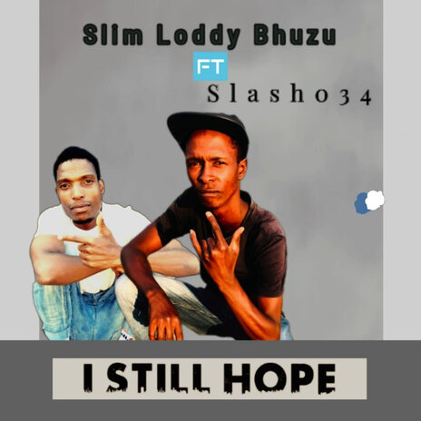 I Still Hope ft. Slash034 | Boomplay Music