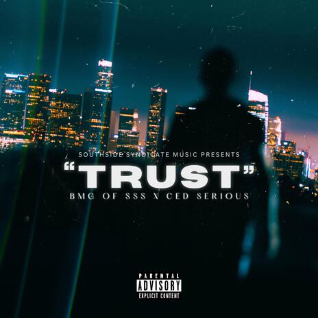 TRUST ft. Ced Serious | Boomplay Music