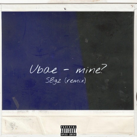 Mine? (remix) ft. Ubae | Boomplay Music