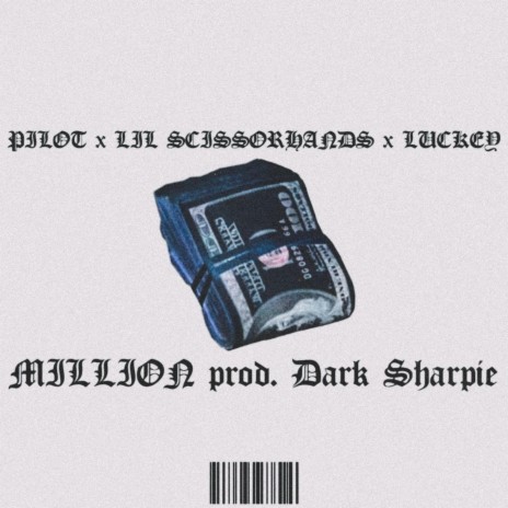 Million ft. Lil Scissorhands, Luckey & Dark Sharpie