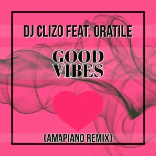 Good Vibes (Amapiano Remix)