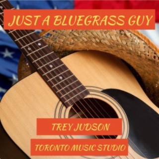 JUST A BLUEGRASS GUY