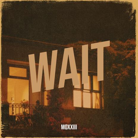 WAIT | Boomplay Music