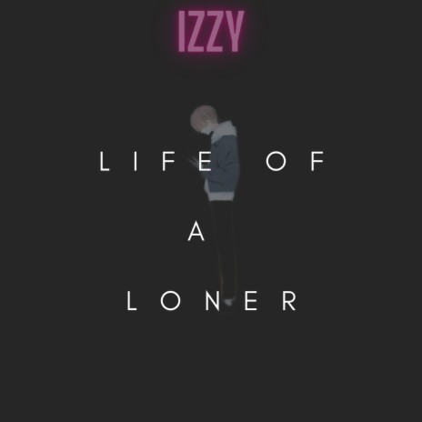 Life of a Loner | Boomplay Music