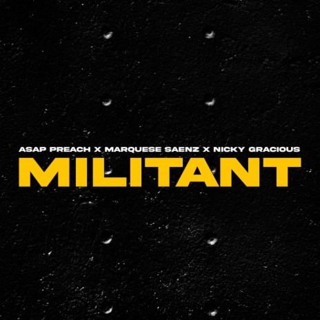 Militant ft. Nicky Gracious & Marquese Saenz | Boomplay Music