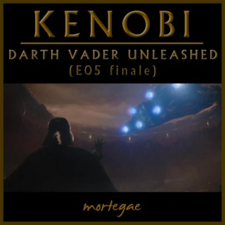 Kenobi - Darth Vader Unleashed (E05 Finale)