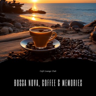 Bossa Nova, Coffee & Memories