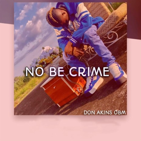 No Be Crime | Boomplay Music
