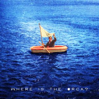 Where Is The Orca?