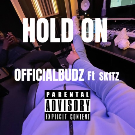HOLD ON ft. SK1TZ 🅴 | Boomplay Music