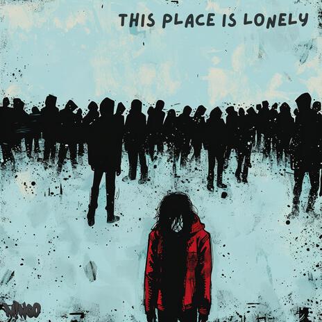 This Place is lonely | Boomplay Music