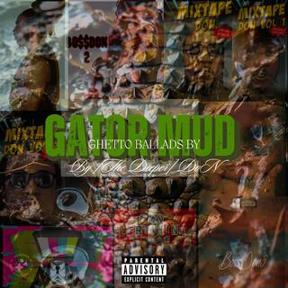 Gator Mud: Ghetto Ballads by The Deeper DoN