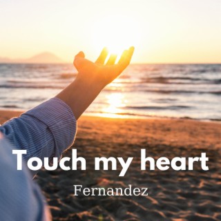 Touch my heart