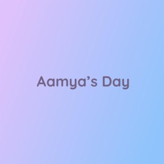 Aamya's Day
