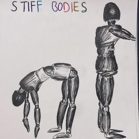 stiff bodies | Boomplay Music