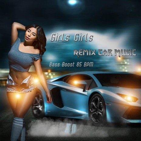 Girls Girls (Bass Boost 85 BPM) | Boomplay Music