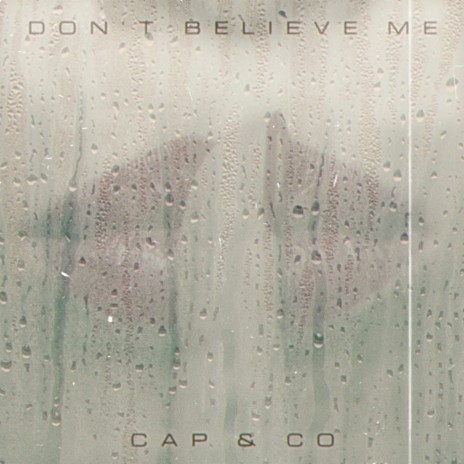 Don't Believe Me | Boomplay Music