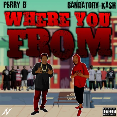 Where You From ft. Bandatory Kash | Boomplay Music