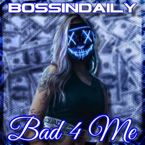 Bad 4 Me | Boomplay Music